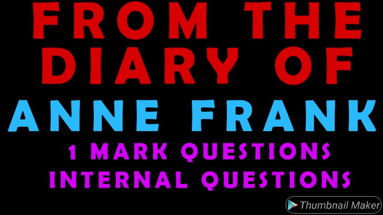FROM THE DIARY OF ANNE FRANKX 1 MARK QUESTIONS INTERNAL QUESTIONS