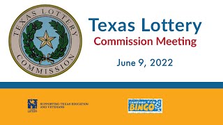 Texas Lottery Commission Meeting, June 9, 2022