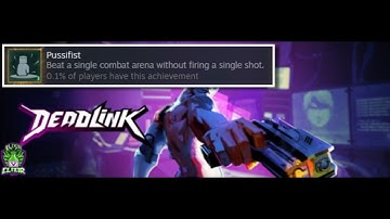 Deadlink - Tips on how to earn the Pussifist Achievement!