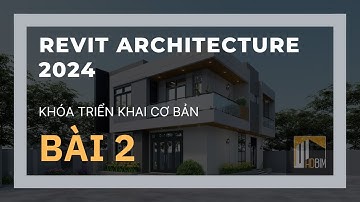 Dạy vẽ Revit 2024 - Khóa R01 - Buổi 2