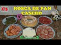 ROSCA DE PAN CASERO 1º PARTE