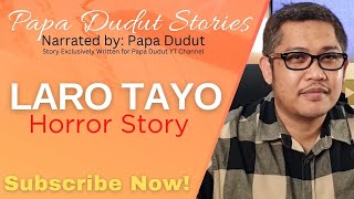 LARO TAYO | KATIE | PAPA DUDUT STORIES HORROR