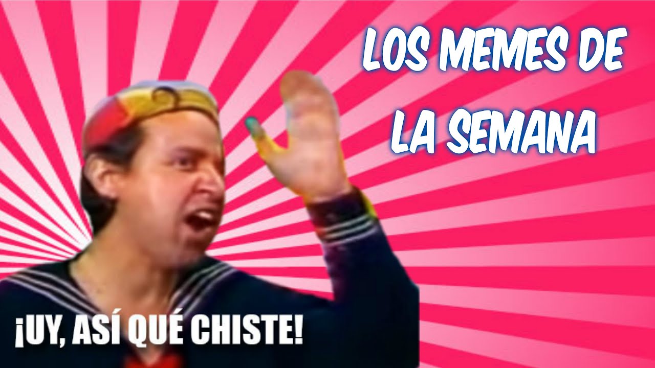 UY AS QUE CHISTE MEMES DE LA SEMANA YouTube