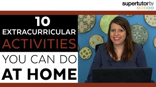 10 At-Home Extracurricular Activities!