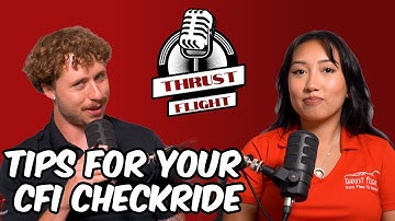 Tips and Insights for Conquering the CFI Checkride | Pilots Say What? | Ep. 16