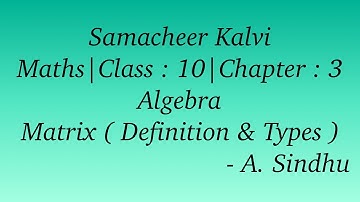 10th Maths Samacheer | Chapter 3 | Algebra | Matrix | ( Definition & Types )