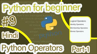 python operators in python | Bitwise  | logical | identity | membership operators | hindi