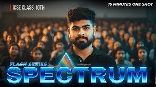 Spectrum in One Shot | ICSE Class 10 Physics Chapter 6 Full Revision + PYQs