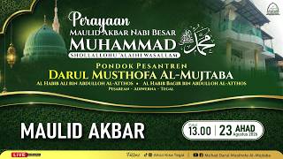 🔴LIVE!! Puncak Acara Maulid Akbar  |  MAULID MA'HAD DARUL MUSTHOFA AL-MUJTABA 2026