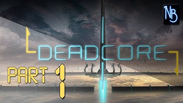 DeadCore Walkthrough Part 1 (No Commentary)
