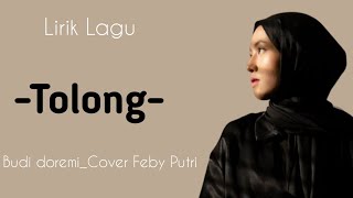 Download Lagu Lirik Lagu -Tolong- Budi Doremi_Cover By Feby Putri MP3