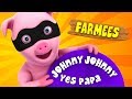 Johny Johny Yes Papa Nursery Songs For Kids Children Rhyme For Baby by Farmees S02E233