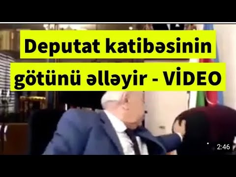 Milli Məclisin qoca Deputatı katibəçisinin g.ötün əllədi.Video