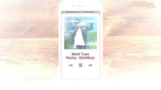FMV | Replay - Mark Tuan | _MultiBoys_