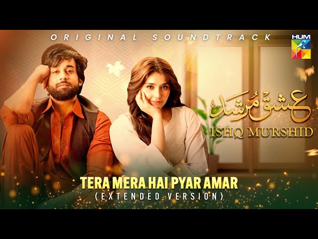 Tera Mera Hai Pyar Amar 🎶💕 Ishq Murshid OST [ Extended Version ] - Singer: Ahmed Jehanzeb - HUM TV class=