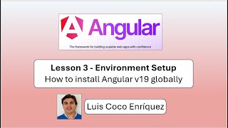 Angular - Lesson 3 - Environment Setup - How to install Angular version 19 globally