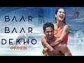 Baar baar dekho hindi hd full movie