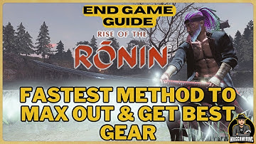Beste methode voor het eindspel voor maximale uitrusting en personage Rise of the RONIN - hoe je ...