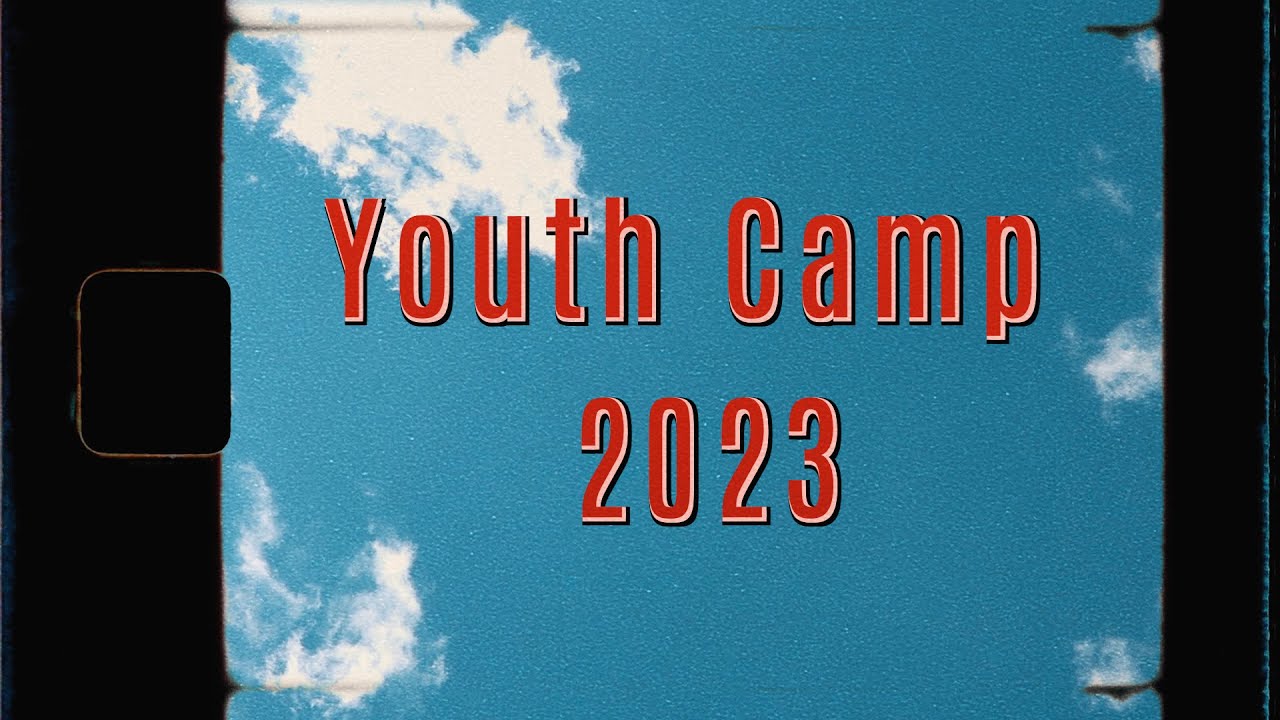 Youth Camp 2023 - YouTube