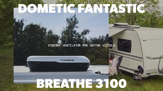 DOMETIC | FanTastic Breathe 3100 - Strešný ventilátor pre obytné vozidlá