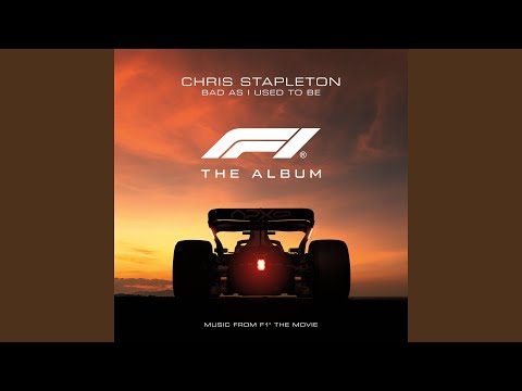 Bad As I Used To Be (From F1® The Movie)