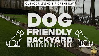 Dog Friendly Backyard  Outdoor Living Tip of the Day