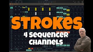 John Howes Strokes - Tutorial 2: 4 Sequencer Channels