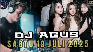 DJ AGUS TERBARU SABTU 19 JULU 2025 FULL BASS ANTHENA BANJARMASIN MALAM MINGGU