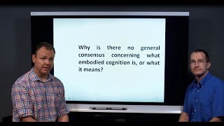 Q2. Why is there no general consensus concerning what embodied cognition is, or what it means? (2/4)