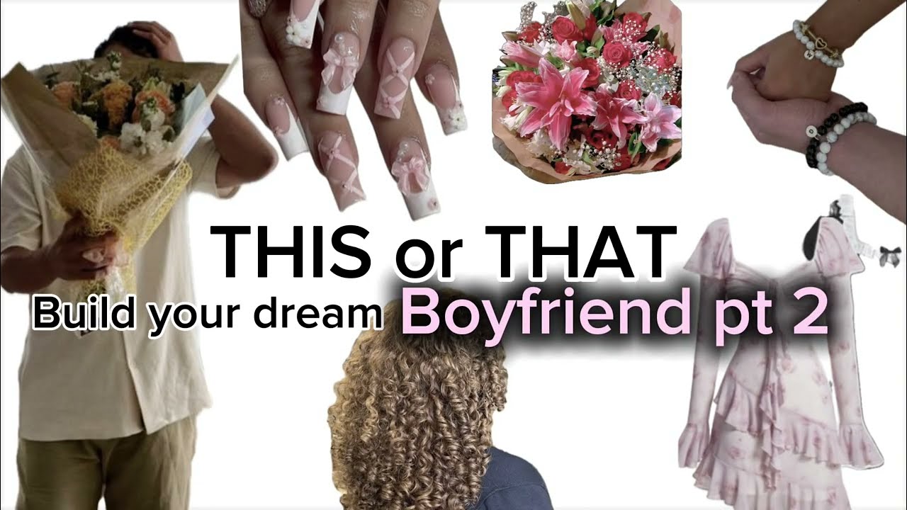 Build your dream boyfriend pt 2 | THIS or THAT❤️🌹💅🏽👠