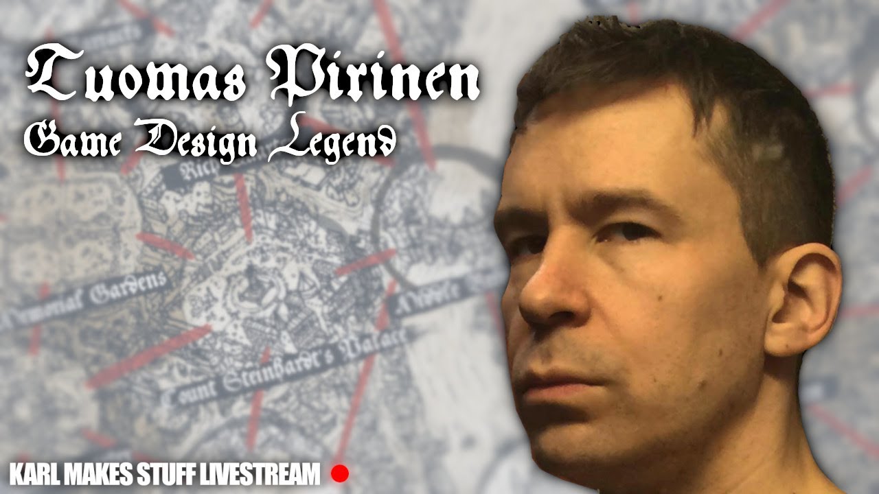 Tuomas Pirinen - Game Design Legend