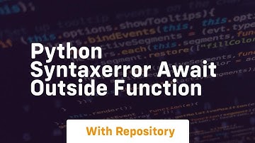 python syntaxerror await outside function