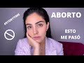 ABORTÉ Y ESTA ES MI EXPERIENCIA | Estef Palacios