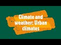 Climate and weather: Urban climates