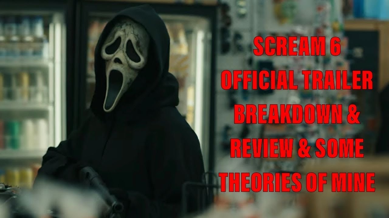 Scream 6 Official Trailer Breakdown, Review & Some Theories Of Mine
