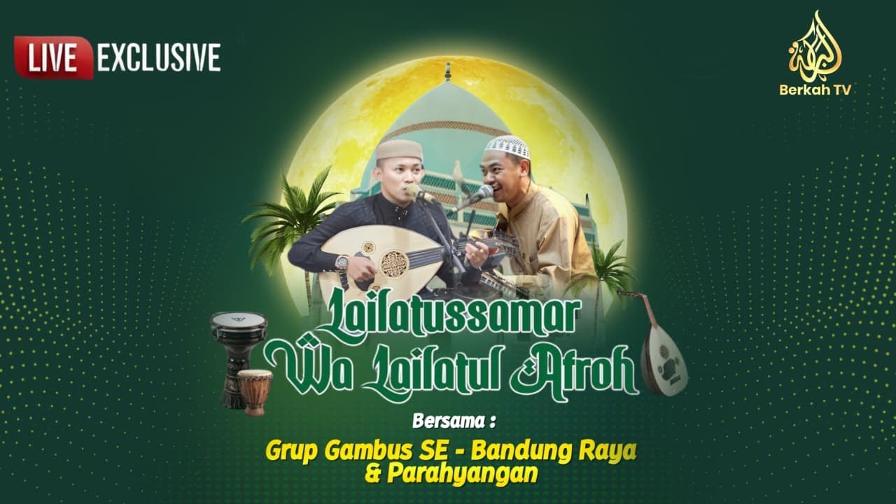 LIVE | LAILATUSSAMAR WA LAILATUL AFROH BERSAMA GRUP GAMBUS SE-BANDUNG RAYA & PARAHYANGAN | BERKAH TV