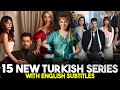 15 NEW Turkish Series (with ENG SUB) You Must Watch in 2024