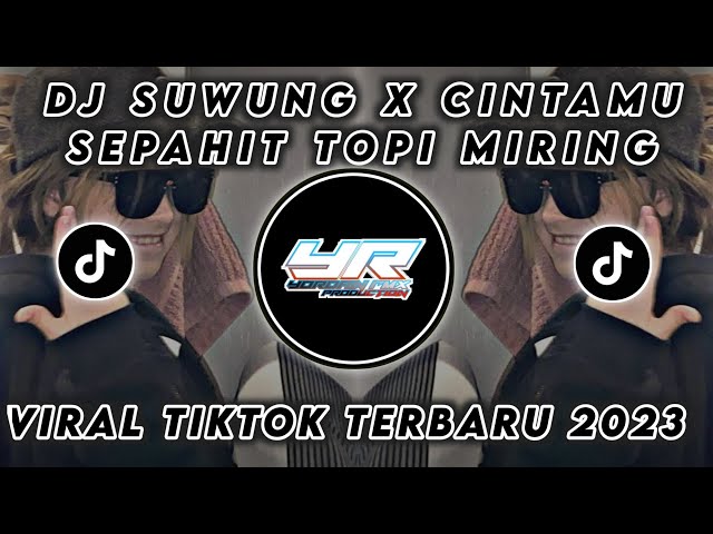 DJ SUWUNG X CINTAMU SEPAHIT TOPI MIRING | VIRAL TIKTOK TERBARU 2023 ( Yordan Remix Scr ) class=