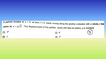 A particle located at x = 0 at time t = 0, starts moving along the positive...| Doubtify JEE