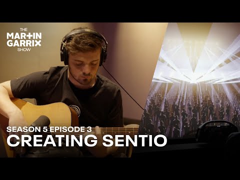 CREATING SENTIO - The Martin Garrix Show S5.E3