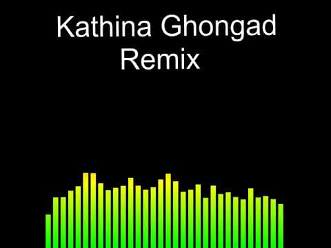Kathina Ghongada Remix