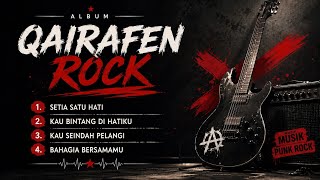 QAIRAFEN ROCK FULL ALBUM 2026 🔥 Lagu Punk Rock Romantis Indonesia Terbaru Bikin Baper dan semangat 
