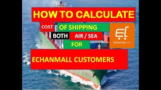 HOW TO CALCULATE COST OF SHIPPING FOR ECHANMALL CUSTOMERS