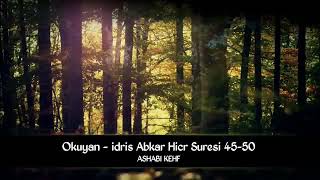 İDRİS ABKAR HİCR SURESİ 45-50 AĞLIYOR MUHTEŞEM KIRAAT