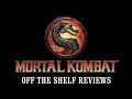 Mortal Kombat Review - Off The Shelf Reviews