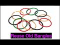 How to reuse old bangles at home | Best out of waste | How To Make | Silk threads Bangles | DIY