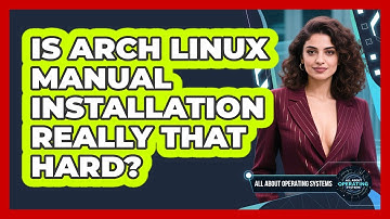 Is Arch Linux Manual Installation Really That Hard? - All About Operating Systems