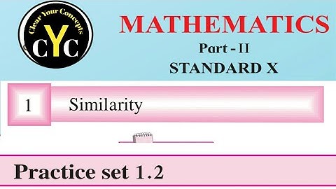 Practice set 1.2 || Similarity || maths part 2 || Class 10 || Maharashtra board || new syllabus