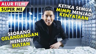 SEORANG GELANDANGAN MENJADI SULTAN !! KETIKA SEMUA MIMPI MENJADI KENYATAAN | ALUR FILM SUPER ME 2019