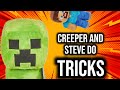 Creeper and Steve do TRICKS